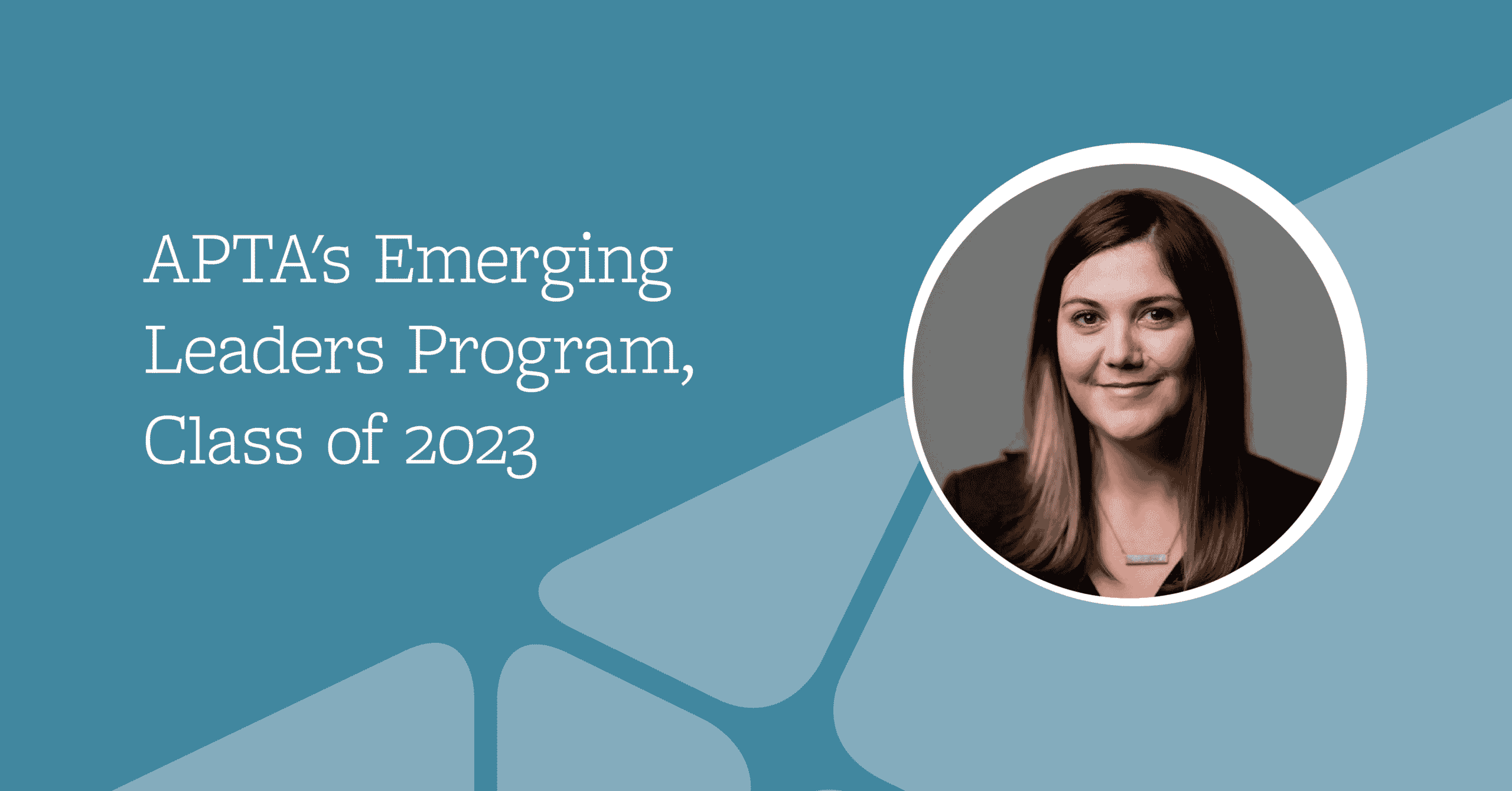 Liz Morice - APTA’s Emerging Leaders Program