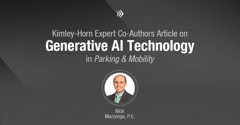Kimley-Horn Expert Co-Authors Article on Generative AI Technology in Parking & Mobility​